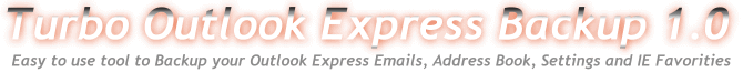 Easy to use tool to backup your Outlook Express Emails, Address Book, Settings and Internet Explorer Favorities